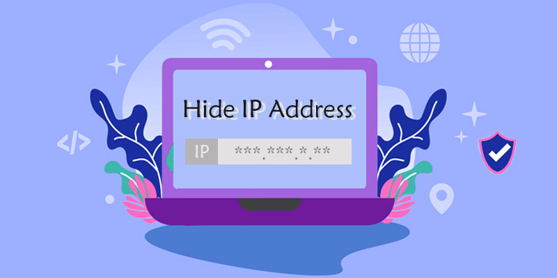 How to Hide IP Address from All Parts to Protect Your Online Identity