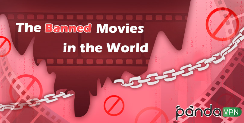 The Top 10 Banned Movies in the World, Especially in the Most Censored Countries